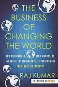 E-Book (epub) The Business of Changing the World von Raj Kumar