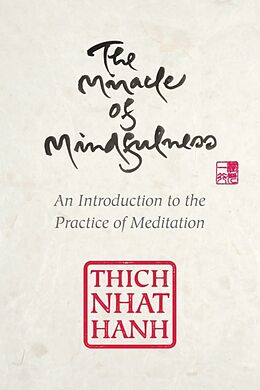 Fester Einband The Miracle of Mindfulness -Gift Edition- von Thich Nhat Hanh