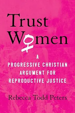 E-Book (epub) Trust Women von Rebecca Todd Peters