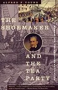 E-Book (epub) The Shoemaker and the Tea Party von Alfred F. Young