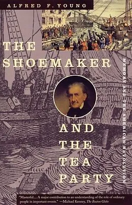 E-Book (epub) The Shoemaker and the Tea Party von Alfred F. Young