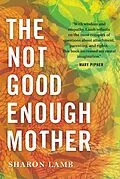 E-Book (epub) The Not Good Enough Mother von Sharon Lamb