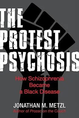 E-Book (epub) The Protest Psychosis von Jonathan Metzl