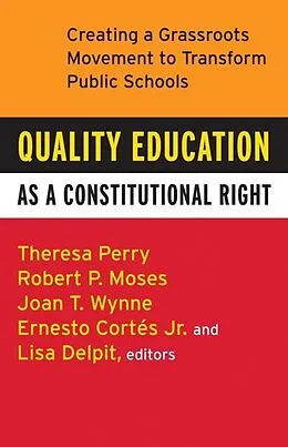 E-Book (epub) Quality Education as a Constitutional Right von Theresa Perry, Robert P. Moses, Ernesto Cortes