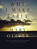 E-Book (epub) Why I Wake Early von Mary Oliver