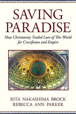 E-Book (epub) Saving Paradise von Rebecca Ann Parker, Rita Nakashima Brock