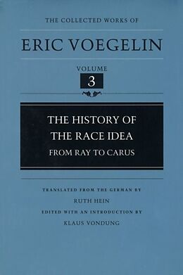 Fester Einband The History Of The Race Idea (CW3) von Eric Voegelin