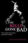 Kartonierter Einband The Belle Gone Bad von Betina Entzminger