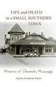 Kartonierter Einband Life and Death in a Small Southern Town von Gayle Graham Yates