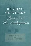 E-Book (pdf) Reading Melville's Pierre; or, The Ambiguities von Brian Higgins, Hershel Parker