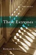 E-Book (epub) These Extremes von Richard Bausch