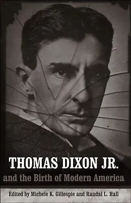 E-Book (pdf) Thomas Dixon Jr. and the Birth of Modern America von 