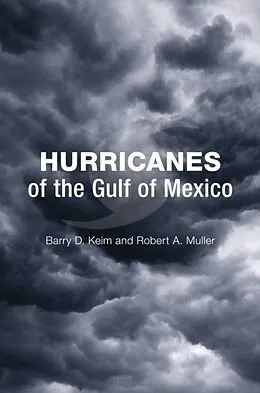 E-Book (pdf) Hurricanes of the Gulf of Mexico von Barry D. Keim, Robert A. Muller