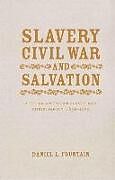 Fester Einband Slavery, Civil War, and Salvation von Daniel L Fountain