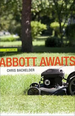 E-Book (epub) Abbott Awaits von Chris Bachelder
