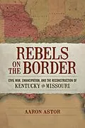 E-Book (epub) Rebels on the Border von Aaron Astor
