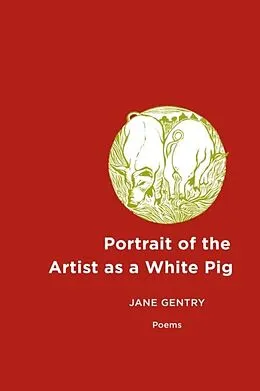 E-Book (pdf) Portrait of the Artist as a White Pig von Jane Gentry