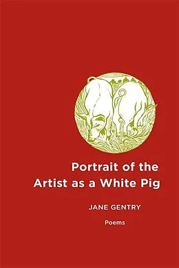 E-Book (epub) Portrait of the Artist as a White Pig von Jane Gentry