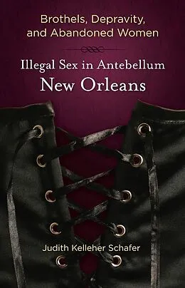 E-Book (epub) Brothels, Depravity, and Abandoned Women von Judith Kelleher Schafer