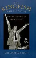 E-Book (epub) The Kingfish and His Realm von William Ivy Hair