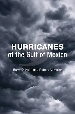 E-Book (epub) Hurricanes of the Gulf of Mexico von Barry D. Keim, Robert A. Muller