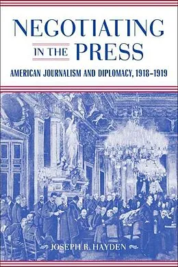 E-Book (epub) Negotiating in the Press von Joseph R. Hayden