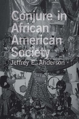 E-Book (epub) Conjure in African American Society von Jeffrey E. Anderson