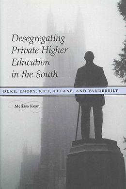 eBook (epub) Desegregating Private Higher Education in the South de Melissa Kean