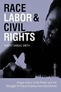 E-Book (epub) Race, Labor, and Civil Rights von Robert Samuel Smith