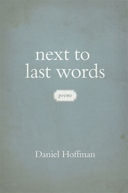 Kartonierter Einband Next to Last Words von Daniel Hoffman