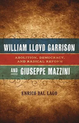 E-Book (epub) William Lloyd Garrison and Giuseppe Mazzini von Enrico Dal Lago