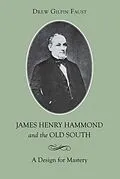 E-Book (epub) James Henry Hammond and the Old South von Drew Gilpin Faust