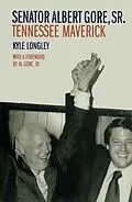 E-Book (pdf) Senator Albert Gore, Sr. von Kyle Longley