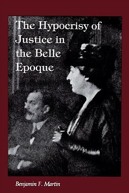 eBook (pdf) Hypocrisy of Justice in the Belle Epoque de Benjamin F. Martin