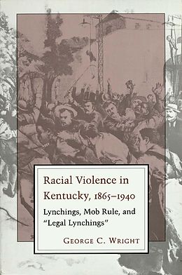 E-Book (epub) Racial Violence In Kentucky von George C. Wright