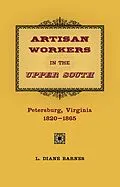 E-Book (epub) Artisan Workers in the Upper South von Diane Barnes