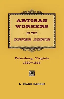 E-Book (epub) Artisan Workers in the Upper South von Diane Barnes