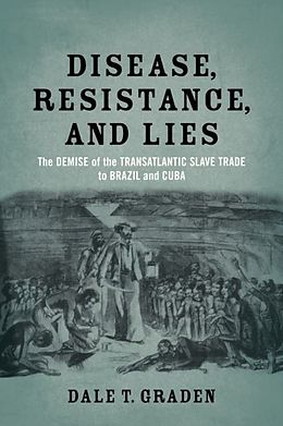 E-Book (pdf) Disease, Resistance, and Lies von Dale T. Graden