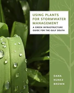 E-Book (epub) Using Plants for Stormwater Management von Dana Nunez Brown