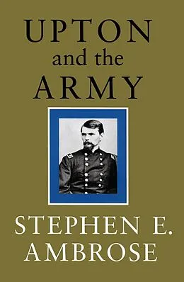 E-Book (epub) Upton and the Army von Stephen E. Ambrose