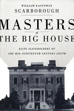 E-Book (epub) Masters of the Big House von William Kauffman Scarborough