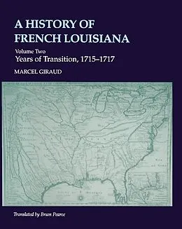 E-Book (epub) A History of French Louisiana von Marcel Giraud