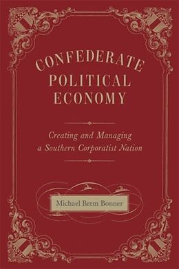 Livre Relié Confederate Political Economy de Michael Brem Bonner
