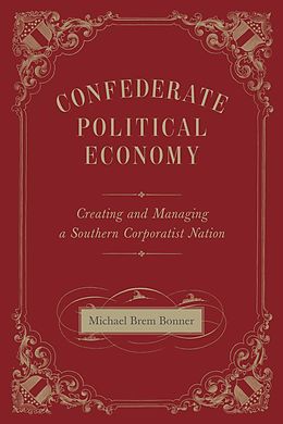 eBook (epub) Confederate Political Economy de Michael Brem Bonner