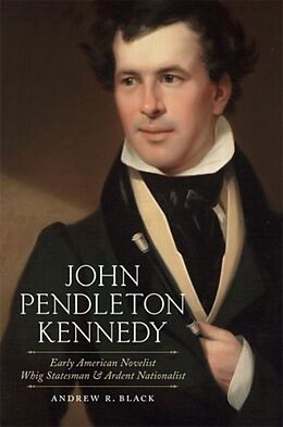 Fester Einband John Pendleton Kennedy von Andrew R Black