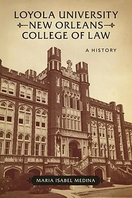 E-Book (epub) Loyola University New Orleans College of Law von Maria Isabel Medina