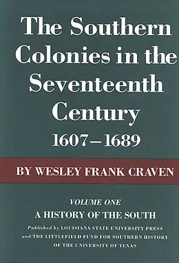 E-Book (epub) The Southern Colonies in the Seventeenth Century, 1607--1689 von Wesley Frank Craven