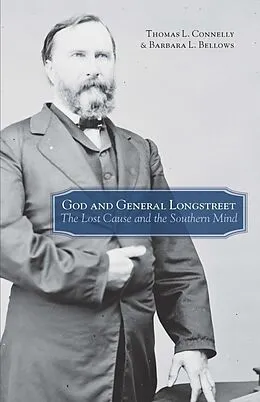 E-Book (epub) God and General Longstreet von Thomas Lawrence Connelly, Barbara L. Bellows