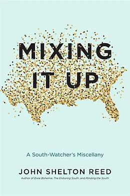 ePUB Mixing It Up von John Shelton Reed