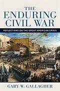 E-Book (epub) The Enduring Civil War von Gary W. Gallagher